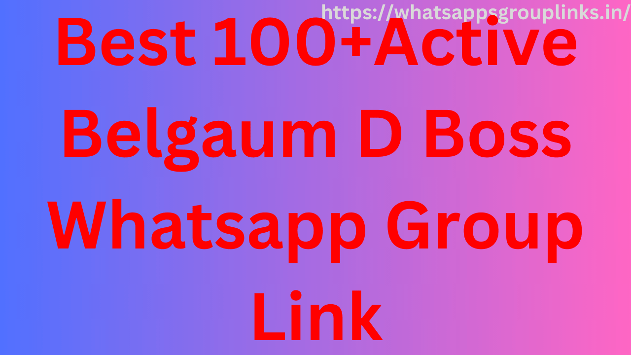 Belgaum D Boss Whatsapp Group Link