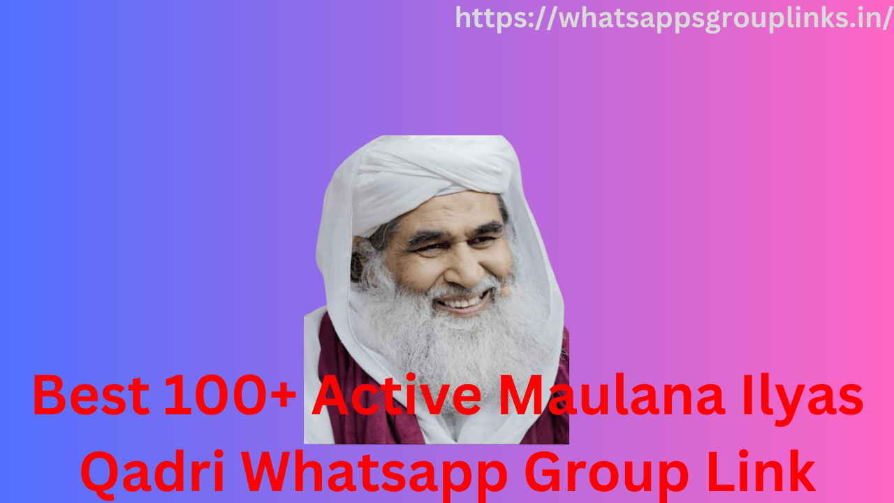 Maulana Ilyas Qadri Whatsapp Group Link