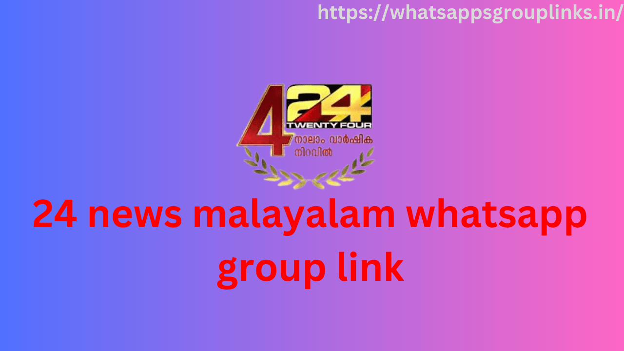 24 news malayalam whatsapp group link