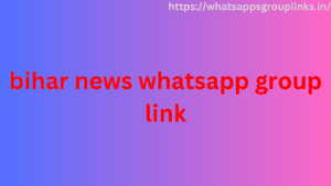 bihar news whatsapp group link