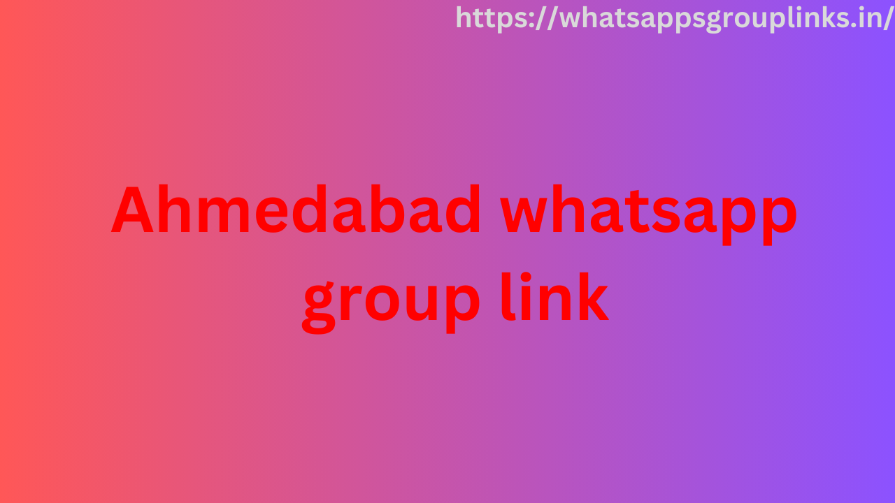 Ahmedabad whatsapp group link