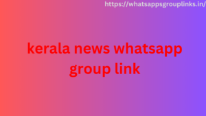 Kerala news whatsapp group link