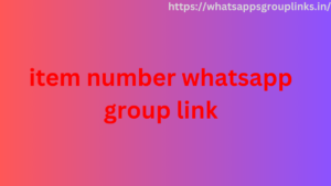 item number whatsapp group link