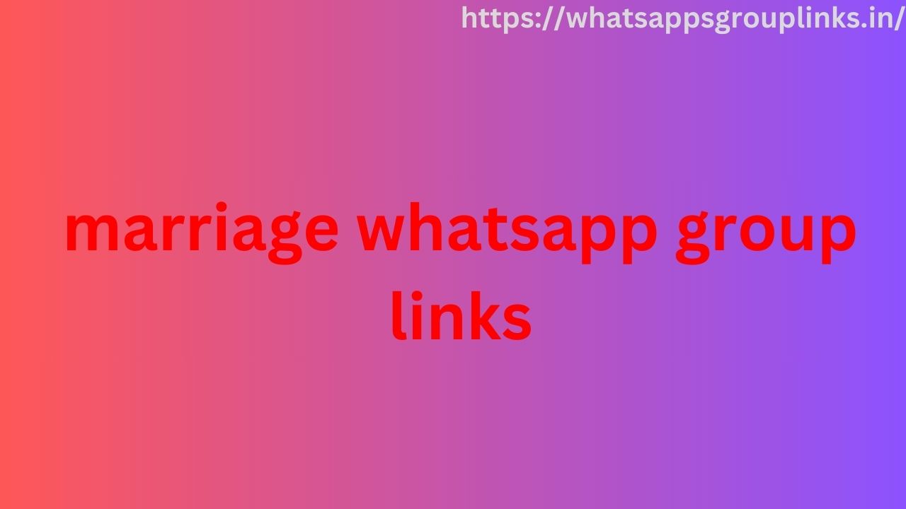 marriage whatsapp group links