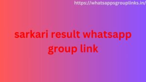 sarkari result whatsapp group link