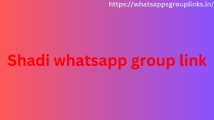 Shadi whatsapp group link