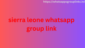 sierra leone whatsapp group link